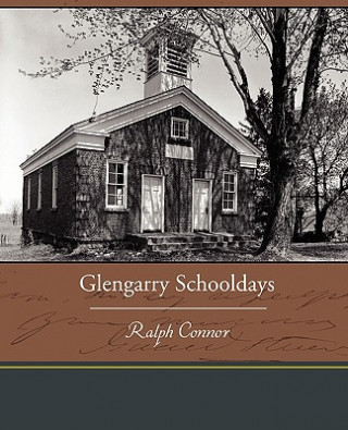 Kniha Glengarry Schooldays Ralph Connor