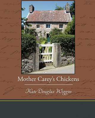 Knjiga Mother Carey's Chickens Kate Douglas Wiggin