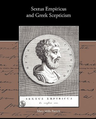 Книга Sextus Empiricus and Greek Scepticism Mary Mills Patrick