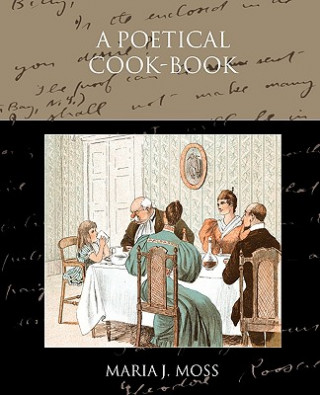 Carte Poetical Cook-Book Maria J Moss