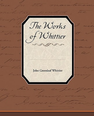 Carte Works of Whittier John Greenleaf Whittier