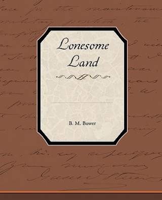 Libro Lonesome Land B M Bower