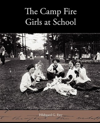 Könyv Camp Fire Girls at School Hildegarde Gertrude Frey
