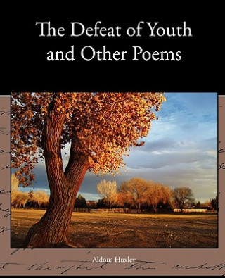 Buch Defeat of Youth and Other Poems Aldous Huxley