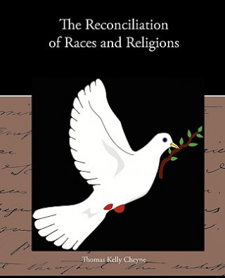 Книга Reconciliation of Races and Religions Thomas Kelly Cheyne