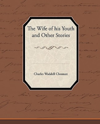 Carte Wife of his Youth and Other Stories Charles Waddell Chesnutt