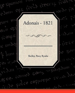 Kniha Adonais - 1821 Professor Percy Bysshe Shelley