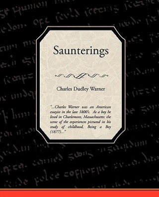 Carte Saunterings Charles Dudley Warner