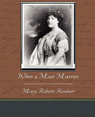 Buch When a Man Marries Mary Roberts Rinehart