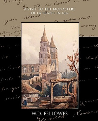 Libro Visit to the Monastery of La Trappe in 1817 W D Fellowes