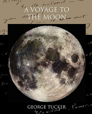 Könyv Voyage to the Moon George Tucker