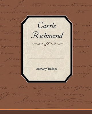 Kniha Castle Richmond Anthony Trollope
