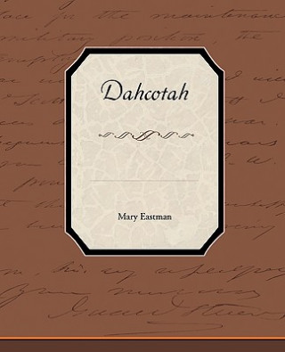 Kniha Dahcotah Mary Eastman
