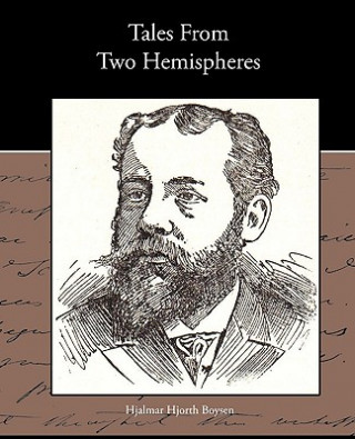 Kniha Tales from Two Hemispheres Hjalmar Hjorth Boysen