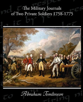 Carte Military Journals of Two Private Soldiers 1758-1775 Abraham Tomlinson
