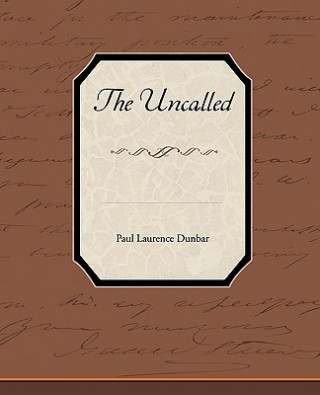 Kniha Uncalled Paul Laurence Dunbar