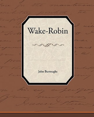 Książka Wake-Robin John Burroughs