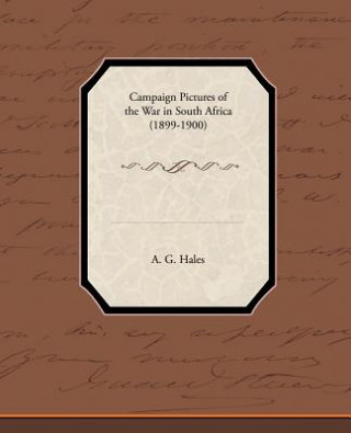 Kniha Campaign Pictures of the War in South Africa (1899-1900) A G Hales