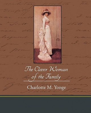 Kniha Clever Woman of the Family Charlotte M Yonge