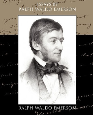Carte Essays by Ralph Waldo Emerson Ralph Waldo Emerson