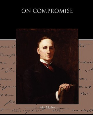 Carte On Compromise John Morley