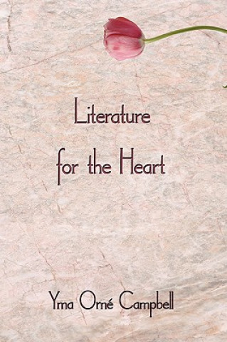 Kniha Literature for the Heart Yma Ome Campbell