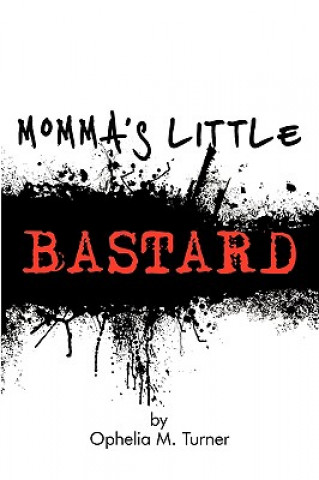 Книга Momma's Little Bastard Ophelia M Turner