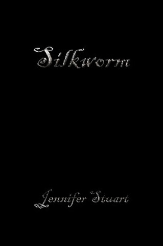 Knjiga Silkworm Jennifer Stuart