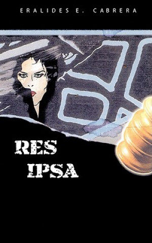 Книга Res Ipsa Eralides E Cabrera