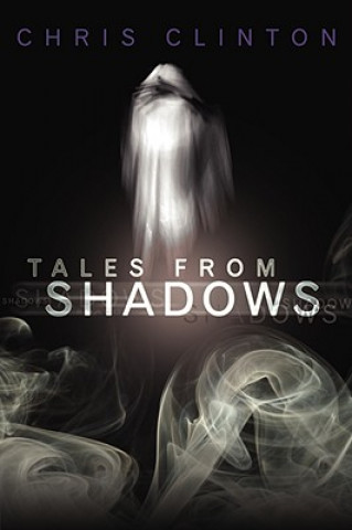 Книга Tales from Shadows Chris Clinton