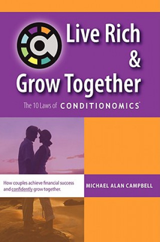 Книга Live Rich and Grow Together Michael A Campbell