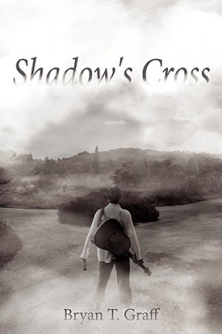 Kniha Shadow's Cross Bryan T Graff