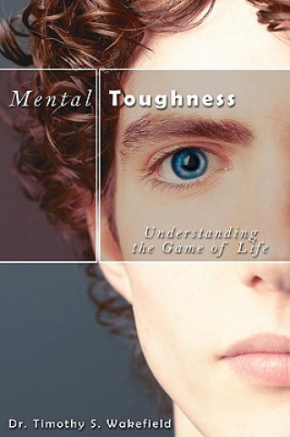 Carte Mental Toughness Dr Timothy S Wakefield