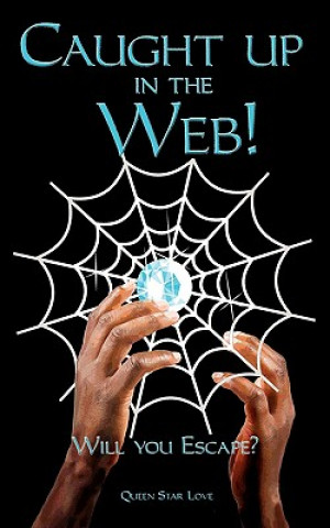 Книга Caught up in the Web! Will you Escape? Queen Star Love