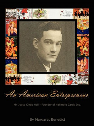 Książka American Entrepreneur - Mr. Joyce Clyde Hall - Founder of Hallmark Cards Inc. Margaret Benedict