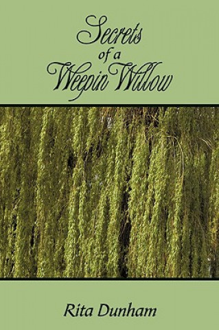 Книга Secrets Of A Weepin Willow Rita Dunham