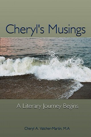 Könyv Cheryl's Musings Cheryl A Vatcher-Martin M a