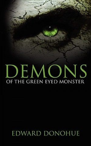 Kniha Demons of the Green Eyed Monster Edward Donohue