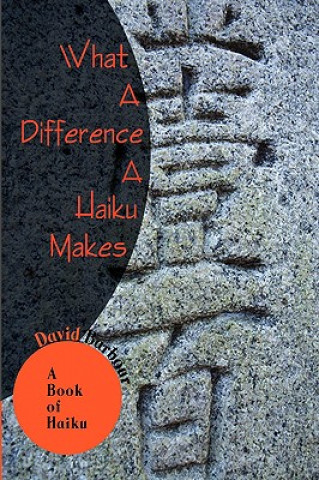 Kniha What A Difference A Haiku Makes David Barbour