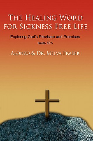 Kniha Healing Word for Sickness Free Life Dr Melva Fraser