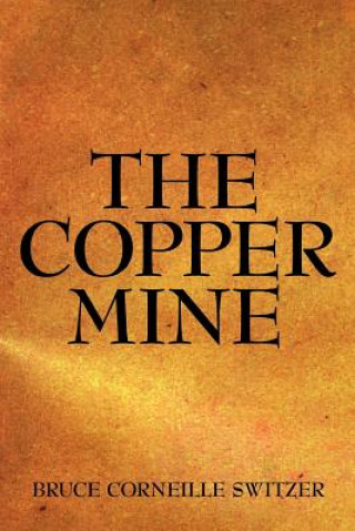 Kniha Copper Mine Bruce Corneille Switzer