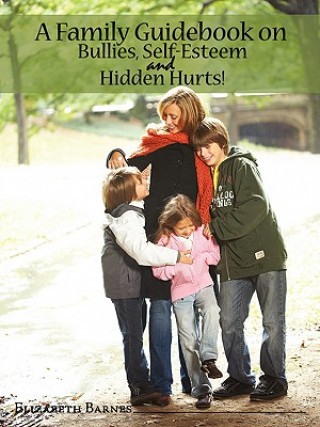 Carte Family Guidebook on Bullies, Self-Esteem & Hidden Hurts! Barnes