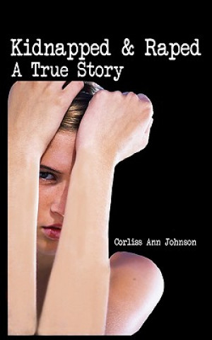 Kniha Kidnapped & Raped Corliss Ann Johnson