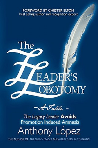 Könyv Leader's Lobotomy - A Fable Anthony Lopez