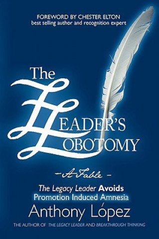 Книга Leader's Lobotomy - A Fable Anthony Lopez