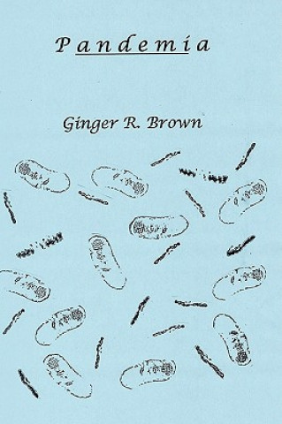 Kniha Pandemia Ginger R Brown