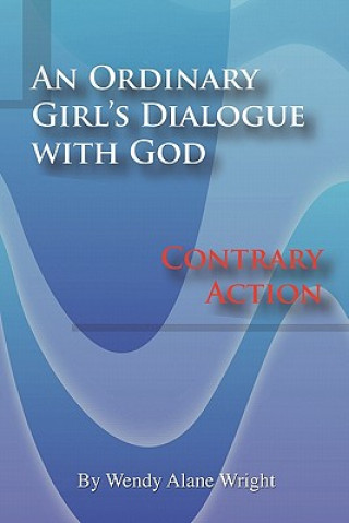 Könyv Ordinary Girl's Dialogue with God Wendy Alane Wright