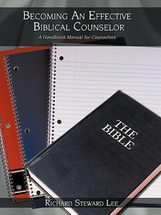 Kniha Becoming An Effective Biblical Counselor Richard Steward Lee