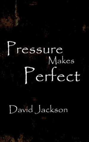 Libro Pressure Makes Perfect David Jackson