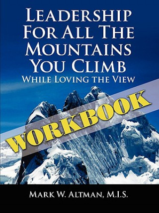 Kniha Leadership For All the Mountains You Climb Mark W Altman M I S